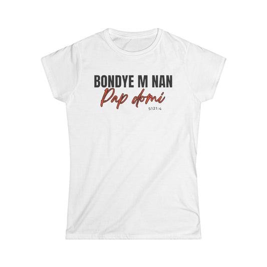 (White Letters) Bondye m nan pap Domi// Women Softstyle tee