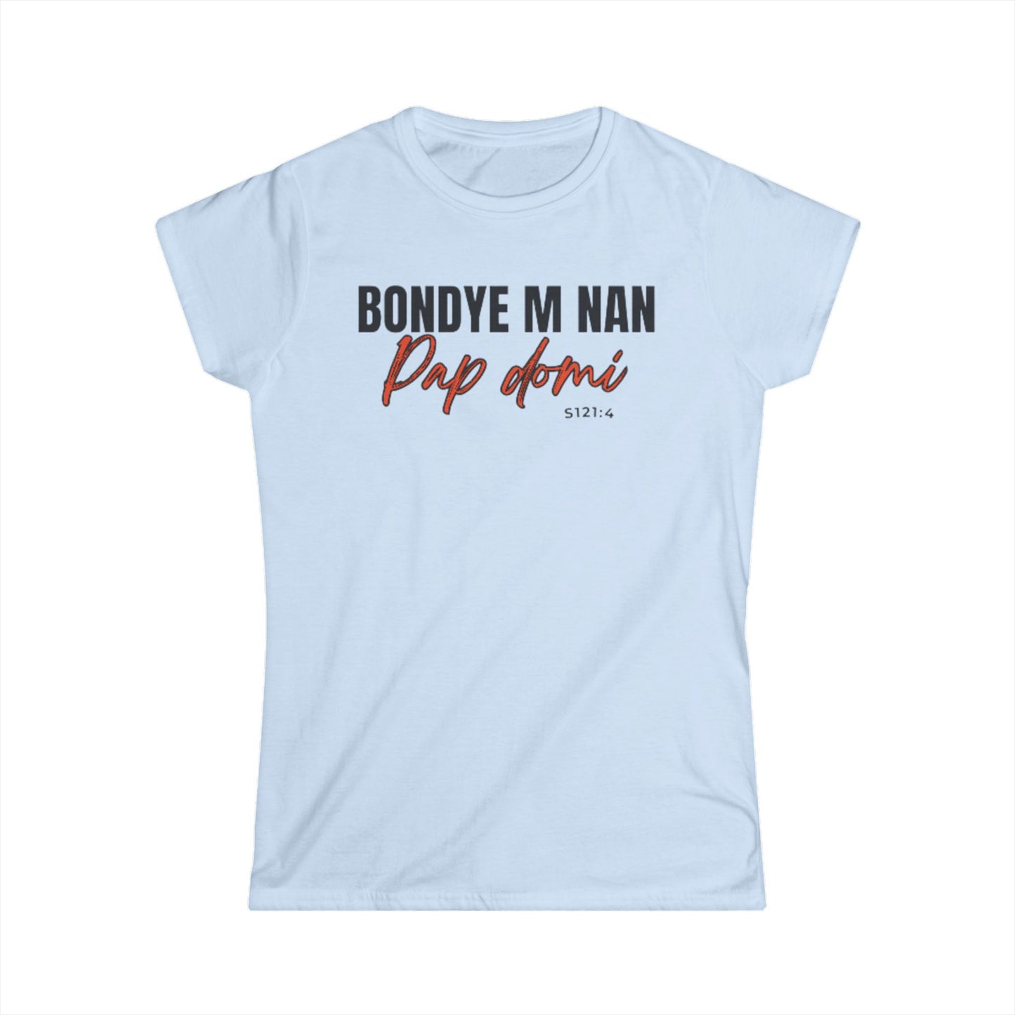 (Black Letters) Bondye m nan pap Domi/ Women Softstyle