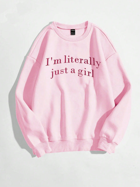 I'm Just A Girl Ladie's Sweatshirts