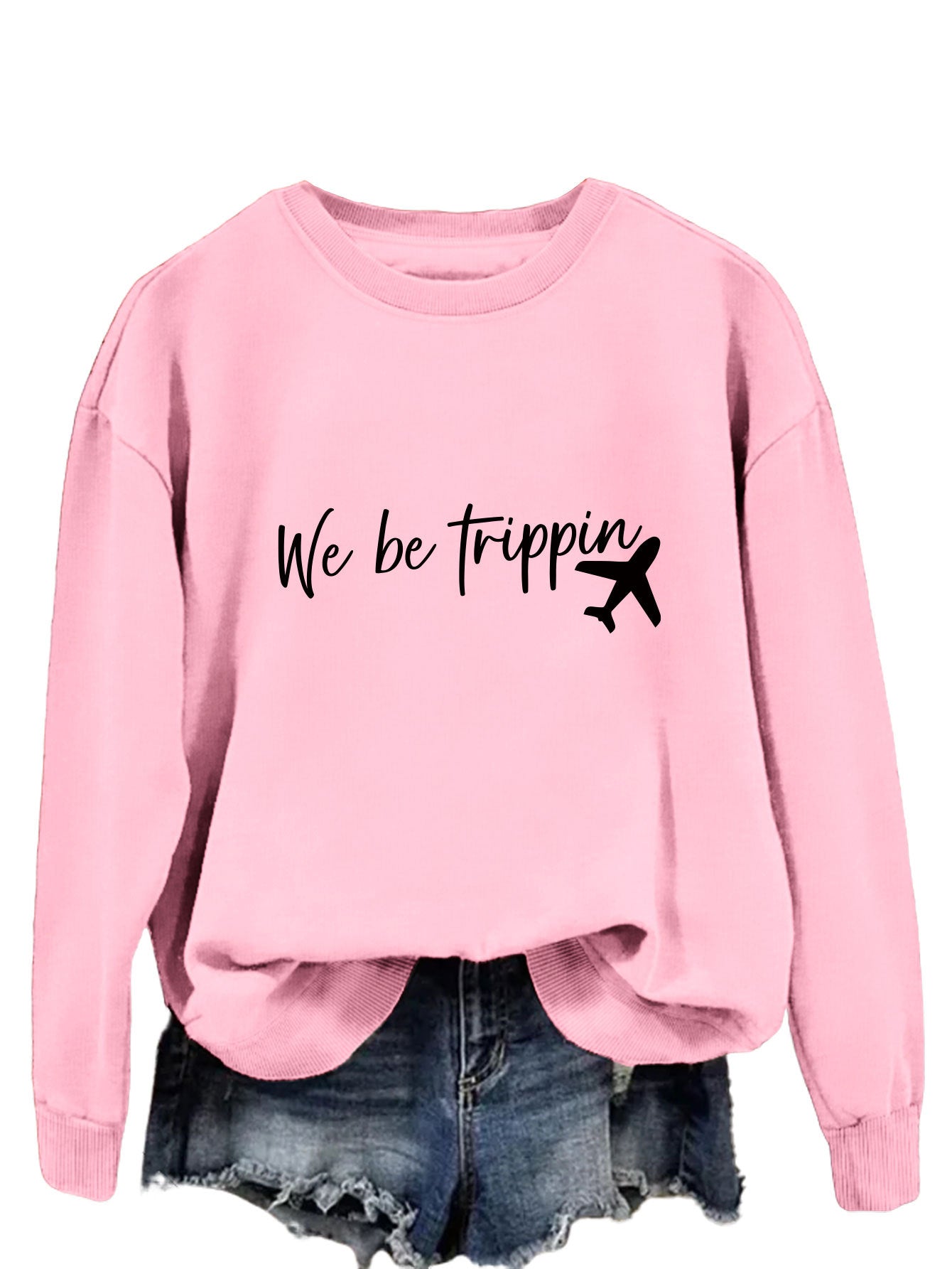 We Be Trippin Fashion Sweatshirt