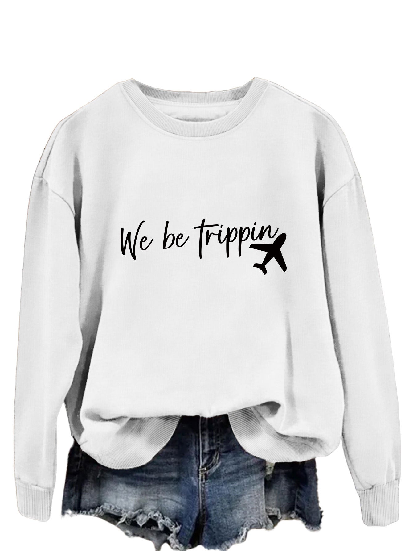 We Be Trippin Fashion Sweatshirt