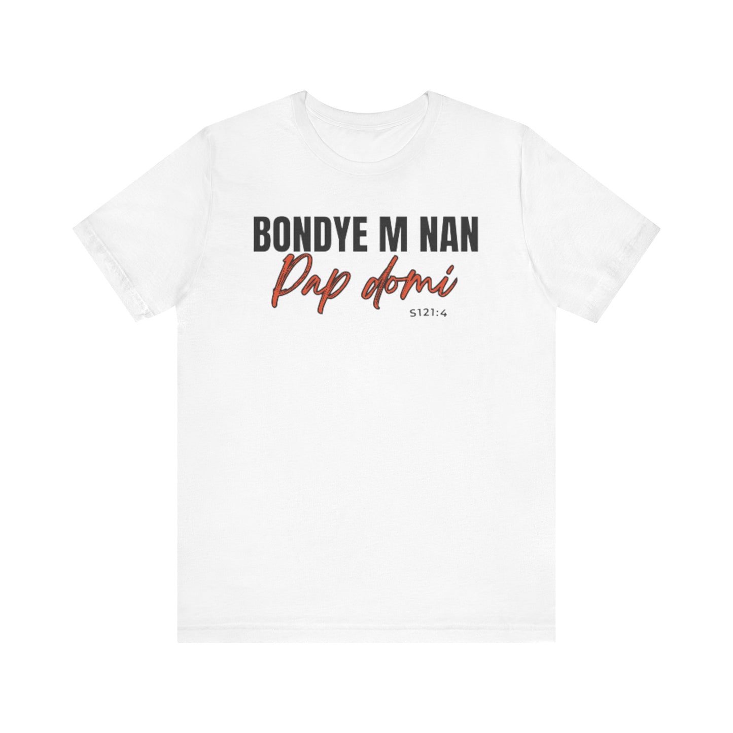 (White Letters) Unisex Tee | Bondye M Nan Pap Domi