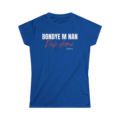 (White Letters) Bondye m nan pap Domi// Women Softstyle tee