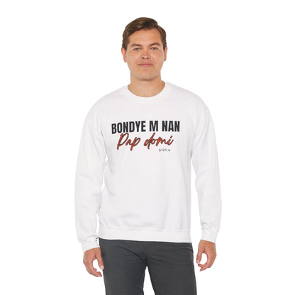 Sweatshirt Designed "Bondyem nan pap Domi"
