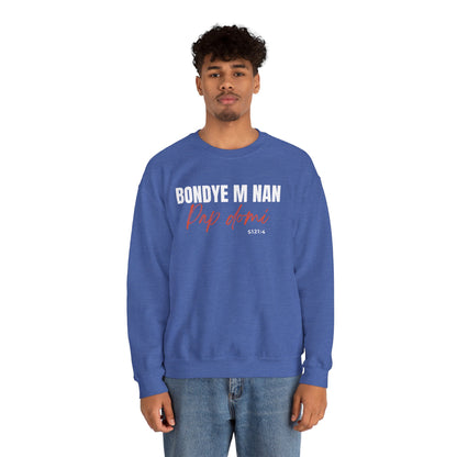 Sweatshirt Designed "Bondyem nan pap Domi"