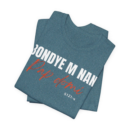 (White Letters) Unisex Tee | Bondye M Nan Pap Domi