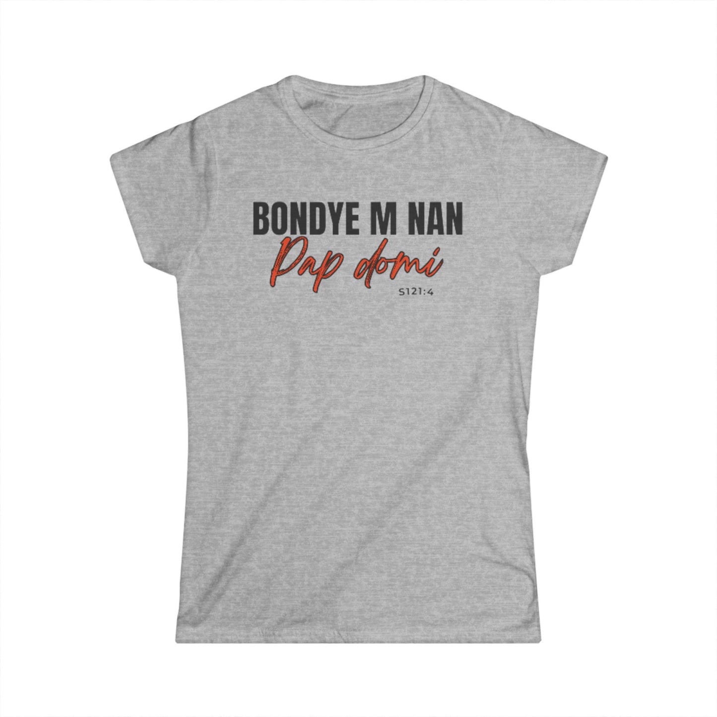 (Black Letters) Bondye m nan pap Domi/ Women Softstyle