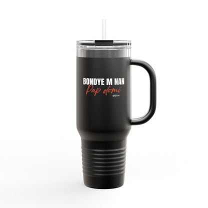 40oz Insulated Travel Mug "Bondye m nan pap Domi"
