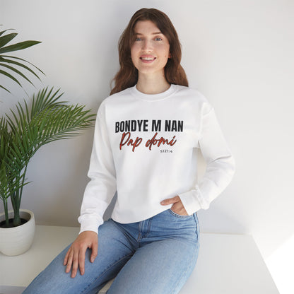 Sweatshirt Designed "Bondyem nan pap Domi"