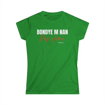 (White Letters) Bondye m nan pap Domi// Women Softstyle tee