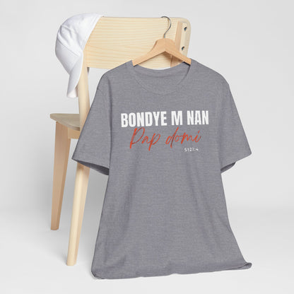 (White Letters) Unisex Tee | Bondye M Nan Pap Domi