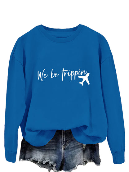 We Be Trippin Fashion Sweatshirt