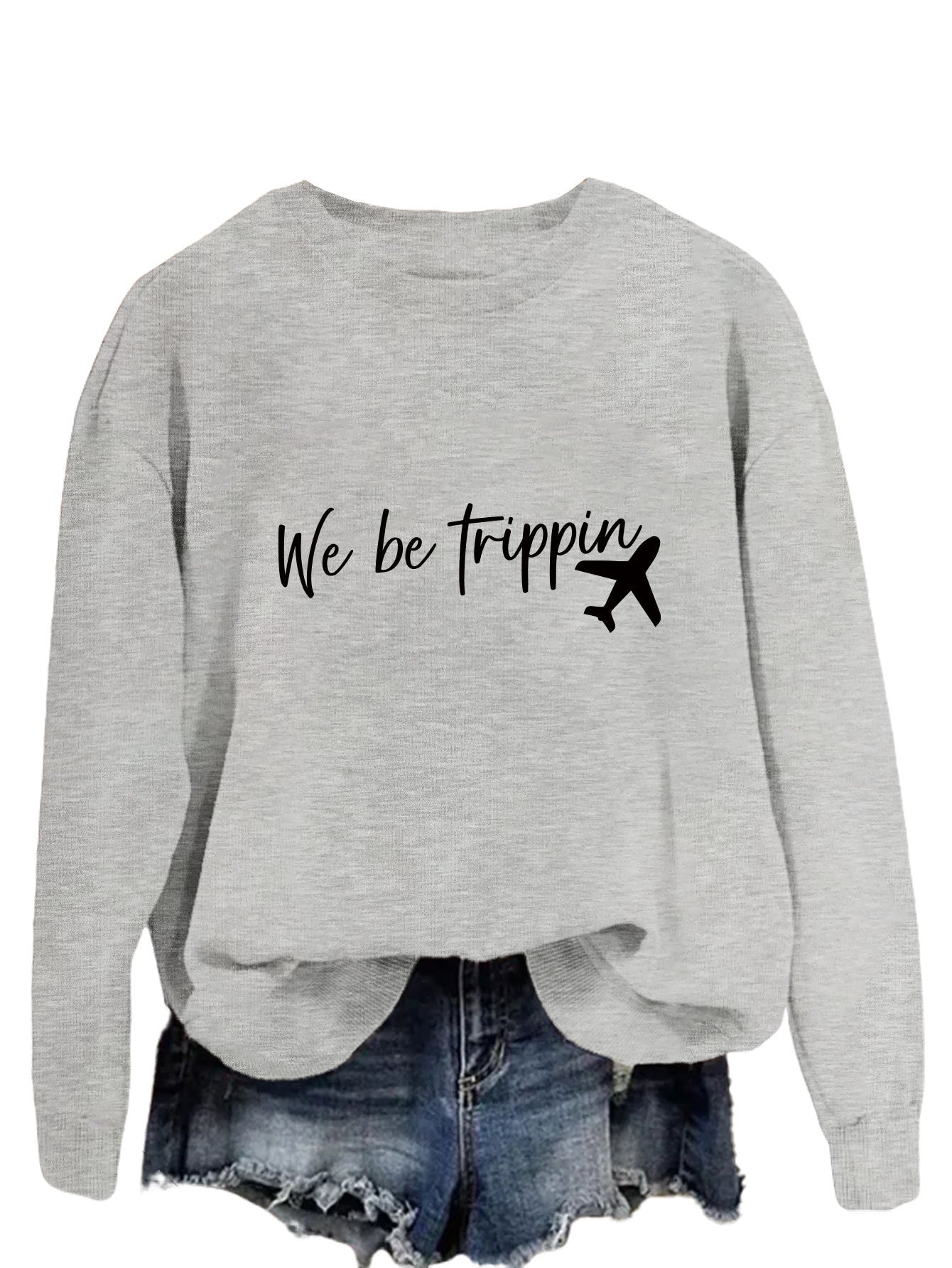 We Be Trippin Fashion Sweatshirt