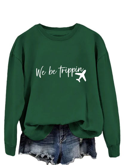 We Be Trippin Fashion Sweatshirt