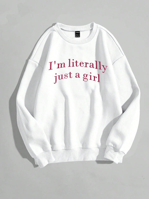 I'm Just A Girl Ladie's Sweatshirts