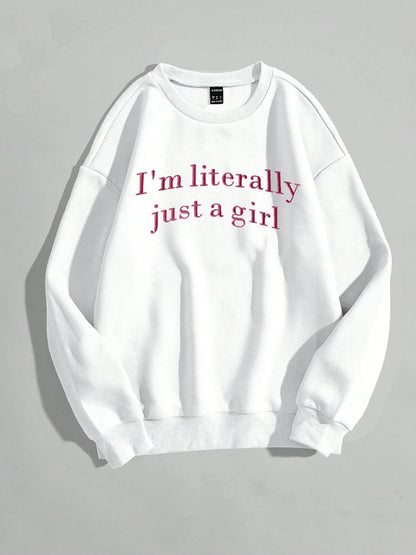 I'm Just A Girl Ladie's Sweatshirts
