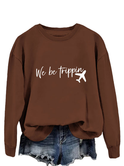 We Be Trippin Fashion Sweatshirt