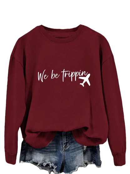 We Be Trippin Fashion Sweatshirt